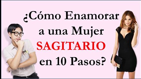 como hacer que una mujer sagitario me extrae|Cómo Enamorar a una Mujer Sagitario